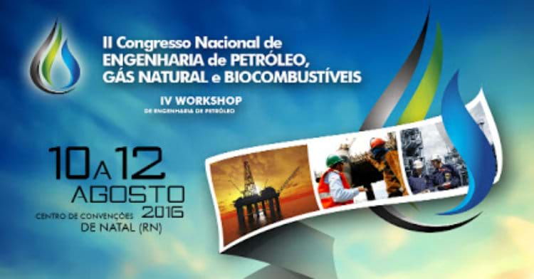 Natal sedia segunda edição do Congresso Nacional de Engenharia de Petróleo, Gás Natural e Biocombustíveis