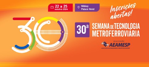 30ª Semana de Tecnologia Metroferroviária divulga lista de autoridades já confirmadas para o evento